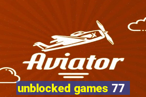 unblocked games 77