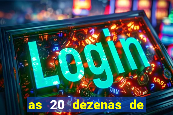 as 20 dezenas de ouro da dupla sena