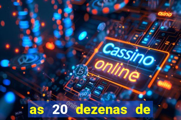 as 20 dezenas de ouro da dupla sena