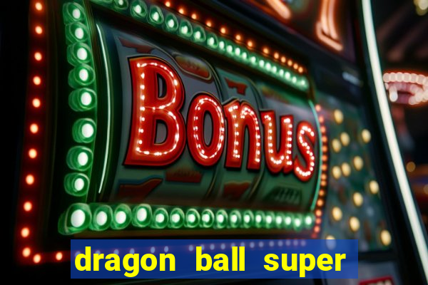 dragon ball super broly filme completo dublado youtube