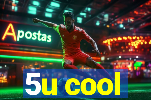 5u cool