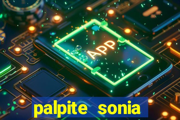 palpite sonia santos hoje