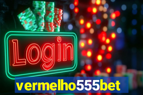 vermelho555bet