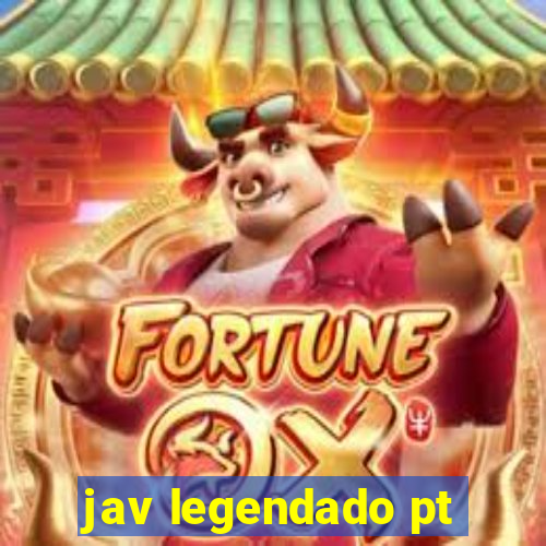 jav legendado pt