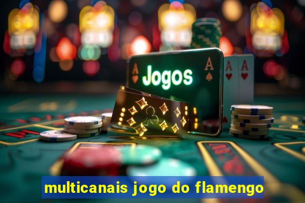 multicanais jogo do flamengo