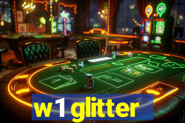 w1 glitter