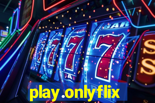 play.onlyflix