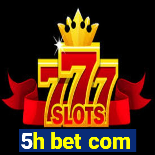 5h bet com