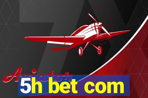 5h bet com