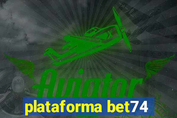 plataforma bet74