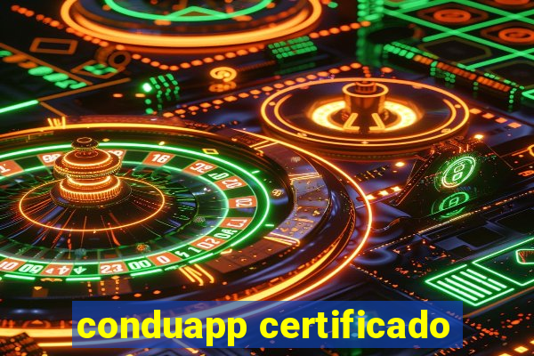 conduapp certificado
