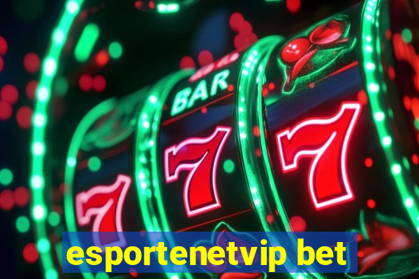 esportenetvip bet