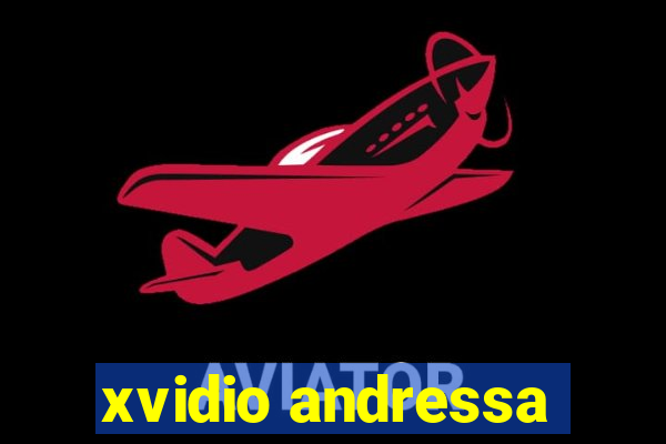 xvidio andressa