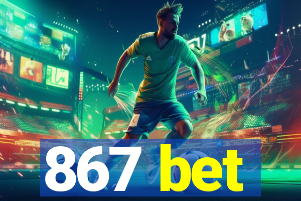 867 bet