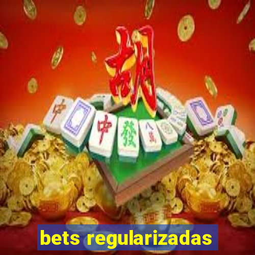 bets regularizadas