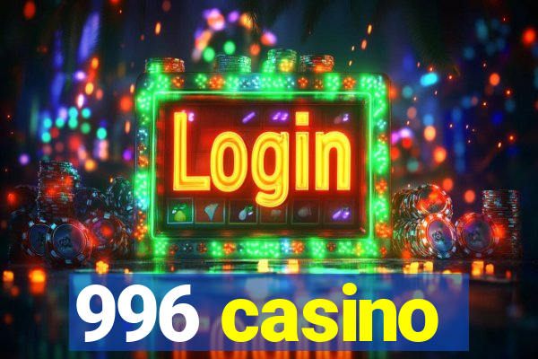 996 casino