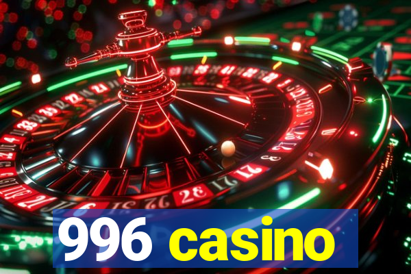 996 casino