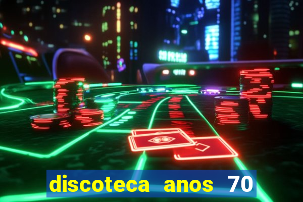 discoteca anos 70 80 90