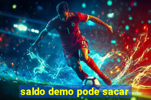 saldo demo pode sacar