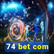 74 bet com