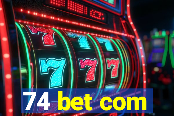 74 bet com