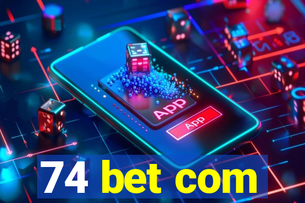 74 bet com