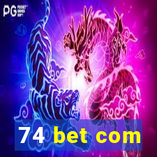74 bet com