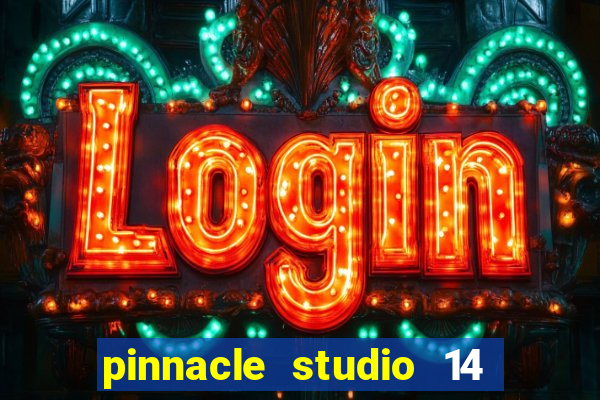 pinnacle studio 14 download portugues completo + serial