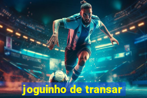 joguinho de transar