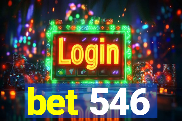 bet 546