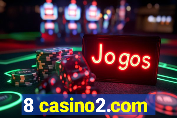 8 casino2.com