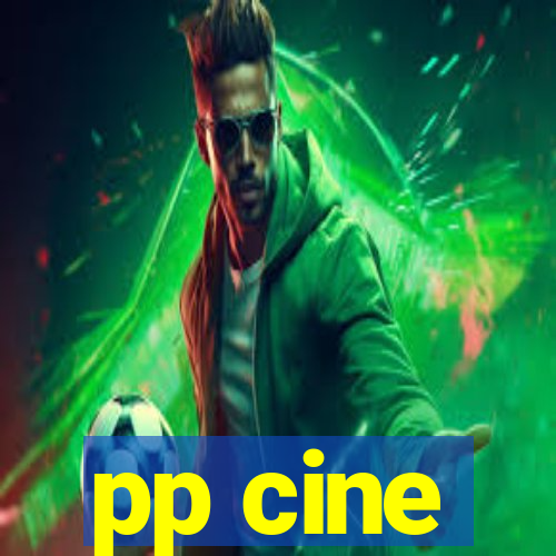 pp cine