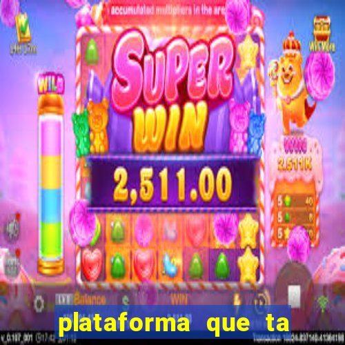 plataforma que ta pagando agora