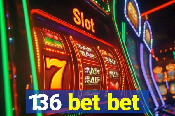 136 bet bet