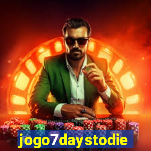 jogo7daystodie