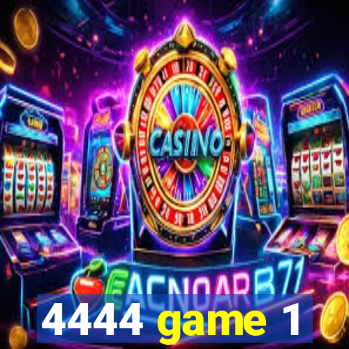 4444 game 1