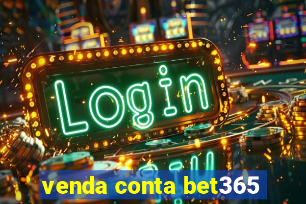 venda conta bet365