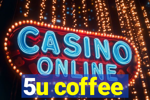 5u coffee