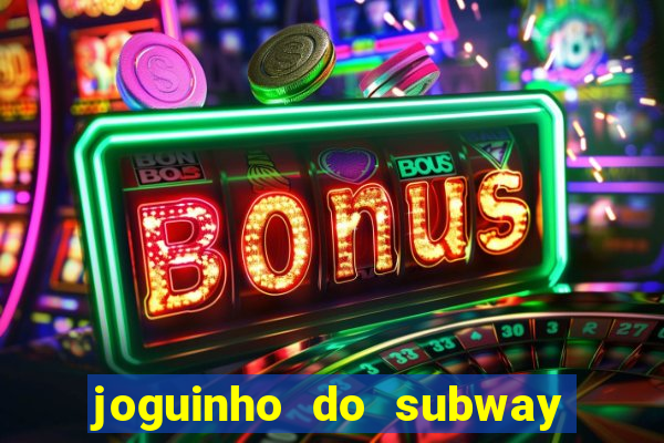 joguinho do subway surf que ganha dinheiro de verdade