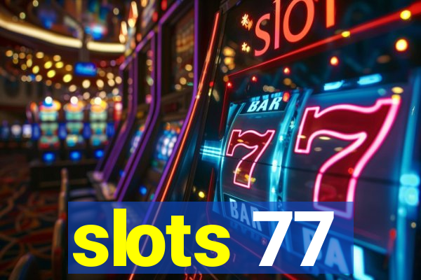 slots 77