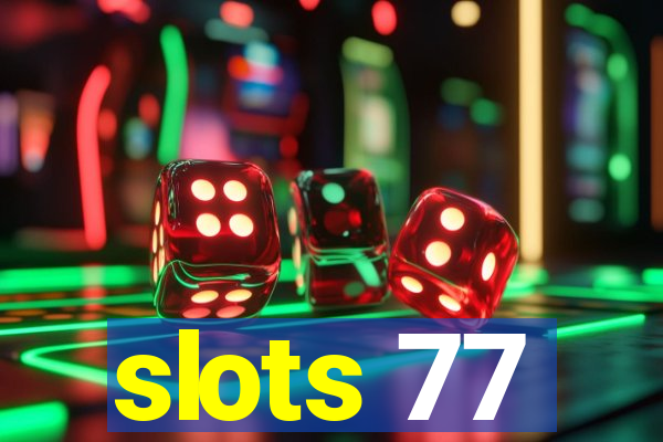 slots 77