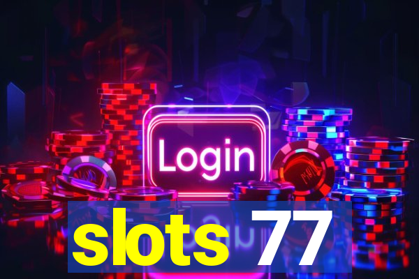 slots 77