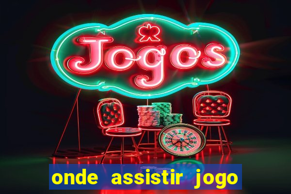 onde assistir jogo da roma hoje
