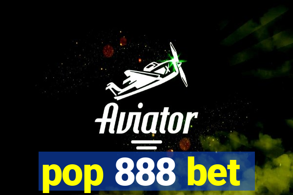 pop 888 bet