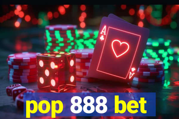 pop 888 bet