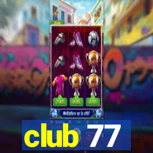 club 77