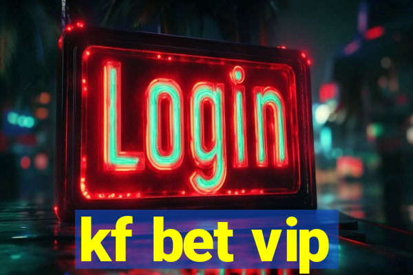 kf bet vip
