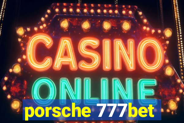 porsche 777bet