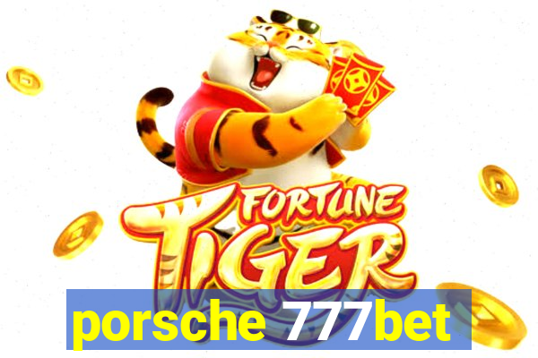 porsche 777bet