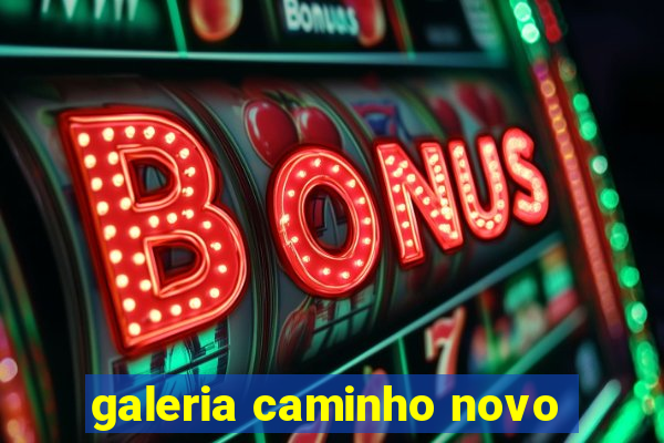 galeria caminho novo